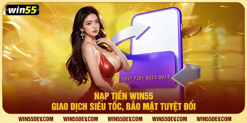 Nạp tiền win55