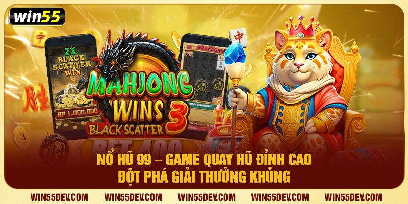 Nổ Hũ 99 – Game Quay Hũ Đỉnh Cao, Đột Phá Giải Thưởng Khủng Nổ Hũ 99 – Game Quay Hũ Đỉnh Cao, Đột Phá Giải Thưởng Khủng