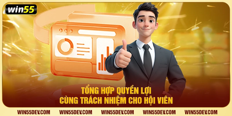 Tổng hợp quyền lợi cùng trách nhiệm cho hội viên
