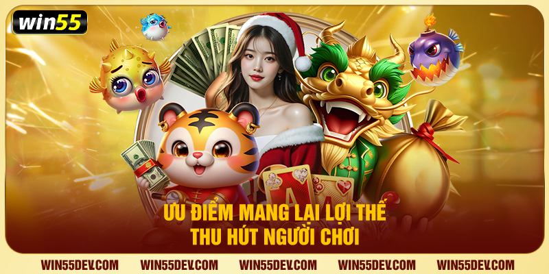 Nổ Hũ 79 Club Tại Win55 – Bùng Nổ Jackpot Trả Thưởng Khủng Ưu điểm mang lại lợi thế thu hút người chơi