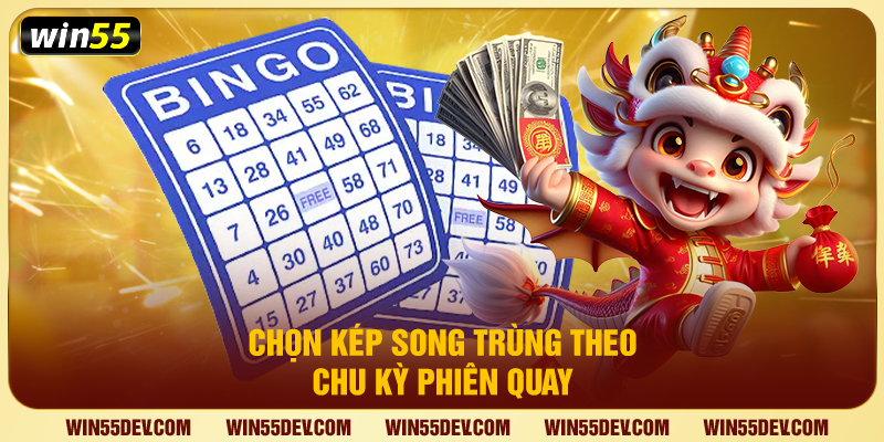 Chọn kép song trùng theo chu kỳ phiên quay