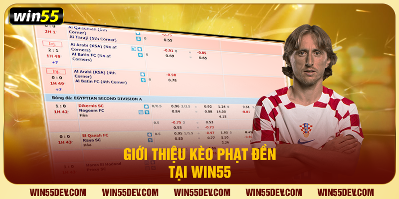 Kèo Phạt Đền - Bùng Nổ Kịch Tính Với Sức Hút Nóng Tại Win55 Giới thiệu kèo phạt đền tại Win55